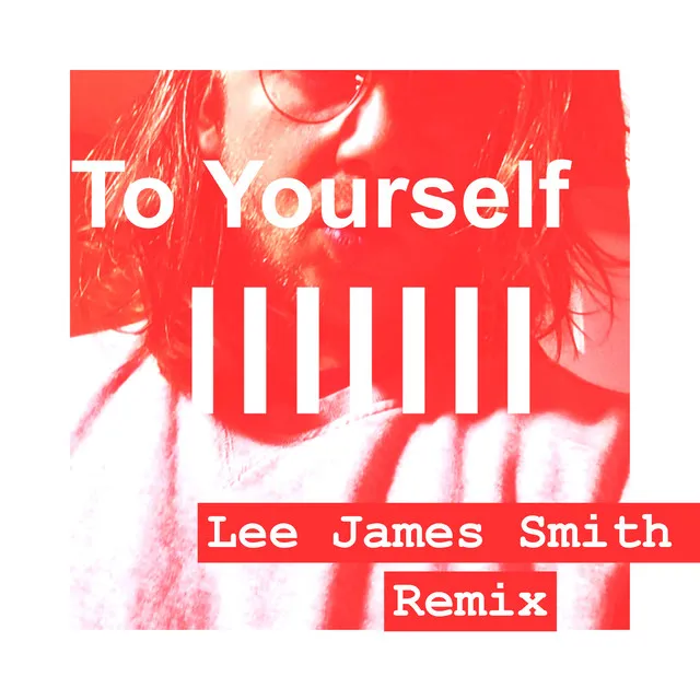 To Yourself (Lee James Smith Remix)