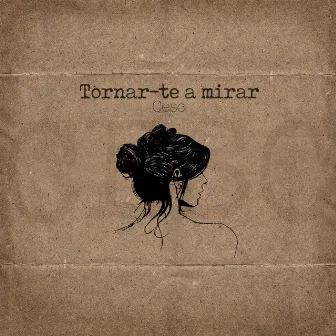 Tornar-te a Mirar by Cesc Sansalvadó