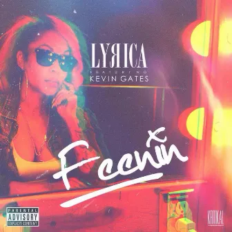 Feenin (feat. Kevin Gates) - Single by Lyrica Anderson