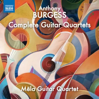 Burgess: Complete Guitar Quartets by Mēla Guitar Quartet