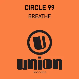 Breathe by Circle 99