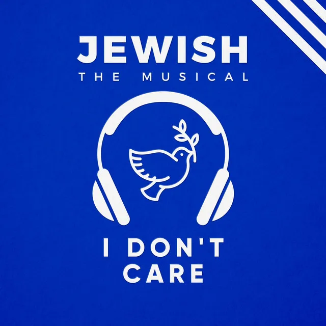 I Don't Care (Jewish, the Musical)