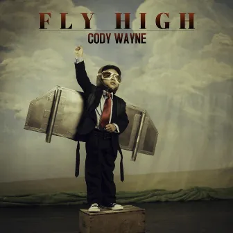 Fly High by Cody Wayne