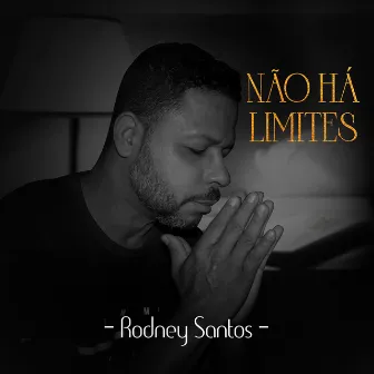 Não Há Limites by Rodney Santos