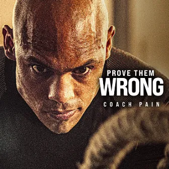 Prove Them Wrong (Motivational Speech) by Coach Pain