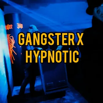 HYPNOTIC by GANGSTER X