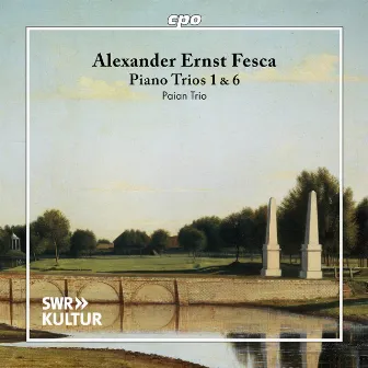 Alexander Ernst Fesca: Piano Trios 1 & 6 by Alexander Ernst Fesca