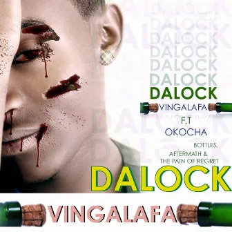 Vingalafa (feat. Okocha) [Bottles, Aftermath and the Pain of Regret] by Dalock