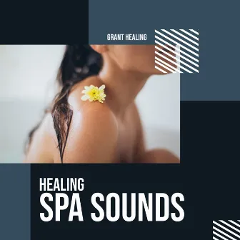 Healing Spa Sounds by Grant Healing