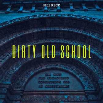 Dirty Old School by File Reck