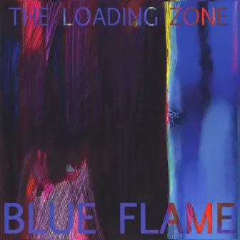 Blue Flame by The Loading Zone