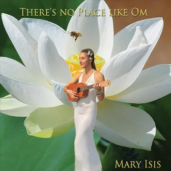 There's No Place Like Om by Mary Isis