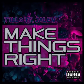 Make Things Right by TILLO