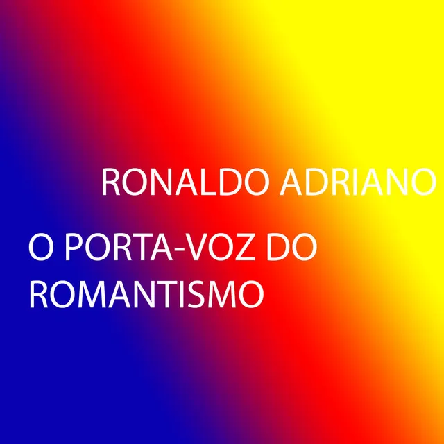 O Porta-Voz do Romantismo