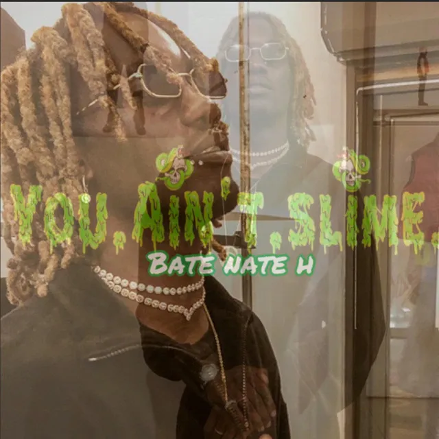 You Aint Slime