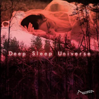 Deep Sleep Universe by Beautiful Deep Sleep Music Universe