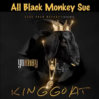 All Black Monkey Sue by Yobaby