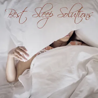 Best Sleep Solutions - Collection of Soothing New Age Music for Deep Sleep, Natural White Noise, Good Night by Bedtime Stories Unit