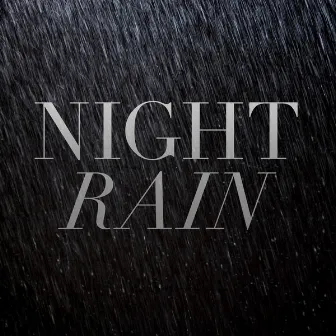 Night Rain by Natural Soundscape Society