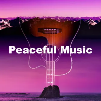 Peaceful Music by Peaceful Guitar Music