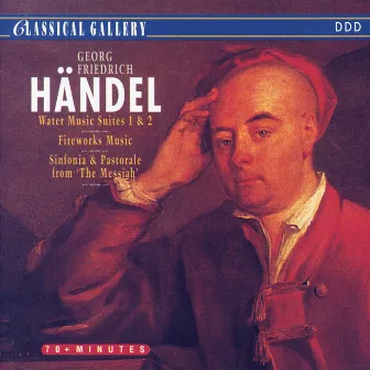 Handel: Water Music Suites Nos. 1 & 2, Fireworks Music, Sinfonia & Pastorale from 