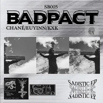 Sadistic EP by Badpact