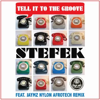 Tell It To The Groove by Stefek