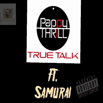 True Talk by Pappy Thrill