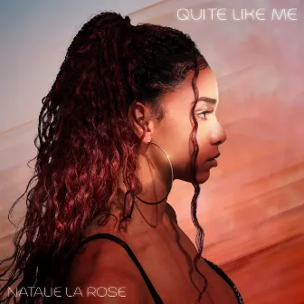 Quite Like Me by Natalie La Rose