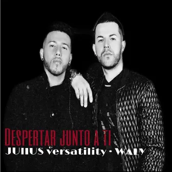 Despertar Junto a Ti (feat. Waly) by Julius Versatility