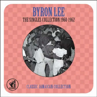 The Singles Collection 1960-1962 by Byron Lee