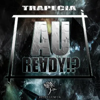 AU Ready!? by Trapecia