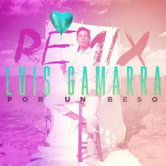 Por un Beso (Remix) by Luis Gamarra