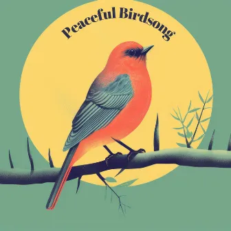 Peaceful Birdsong by Calming Bird Sounds