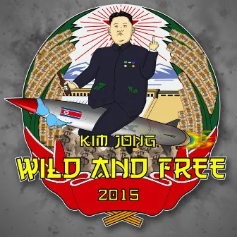 Kim Jong Wild and Free 2015 by Flecha