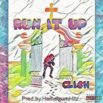 Run It Up by Clish