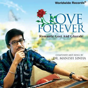 Love Forever by Dr. Manish Sinha