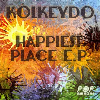 Happiest Place Ep by Kolkeydo