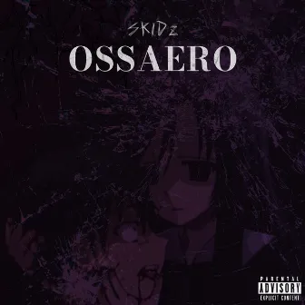 OSSAERO by Skidz