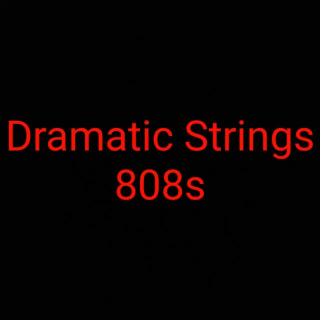 Dramatic String 808s