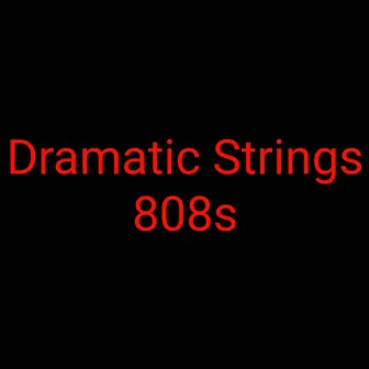 Dramatic String 808s by Sam Wiiise the Great