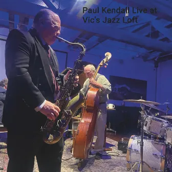 Live at Vic's Jazz Loft by Paul Kendall