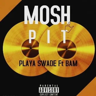 Mosh Pit by PLAYA SWADE