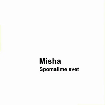 Spomalime svet by Misha