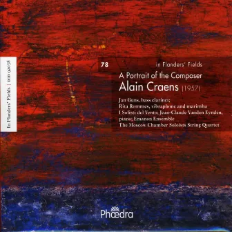 In Flanders' Fields, Vol. 78: A Portrait of the Composer Alain Craens by Alain Craens