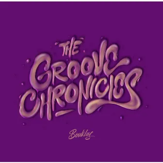 The Groove Chronicles by Bouklas