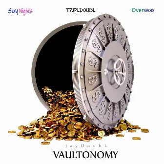 Vaultonomy (Sexy Nights / Tripldoubl / Overseas) by JayDoubL