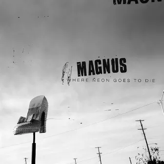 Where Neon Goes To Die by Magnus