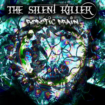 The Silent Killer by Robotic Brain