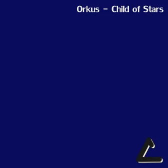 Child Of Stars by Orkus